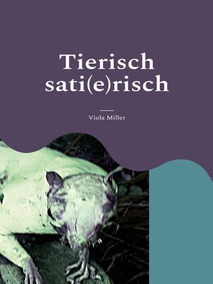 cover image of Tierisch sati(e)risch